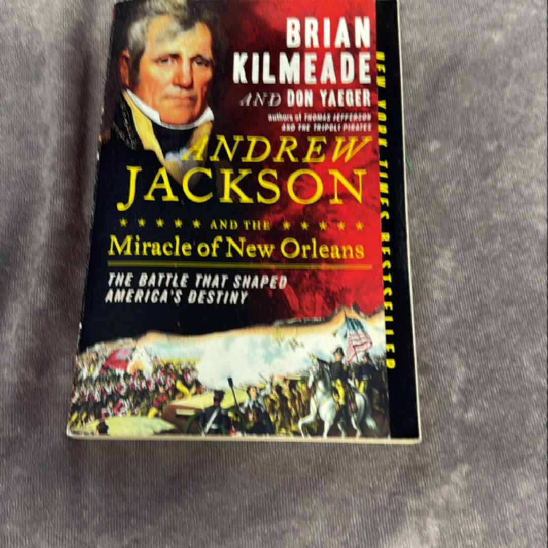 Andrew Jackson and the Miracle of New Orleans