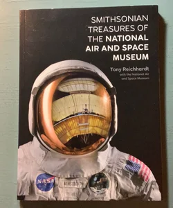 SMITHSONIAN TREASURES OF THE NATIONAL AIR AND SPACE MUSEUM 2023