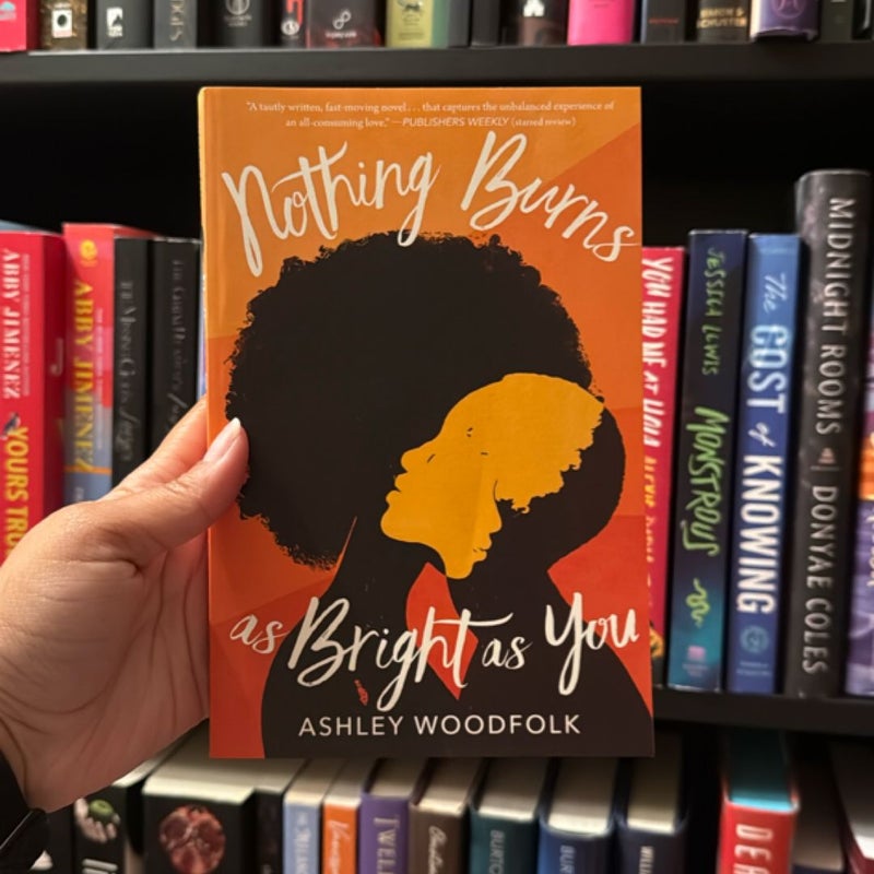 Nothing Burns As Bright As You
