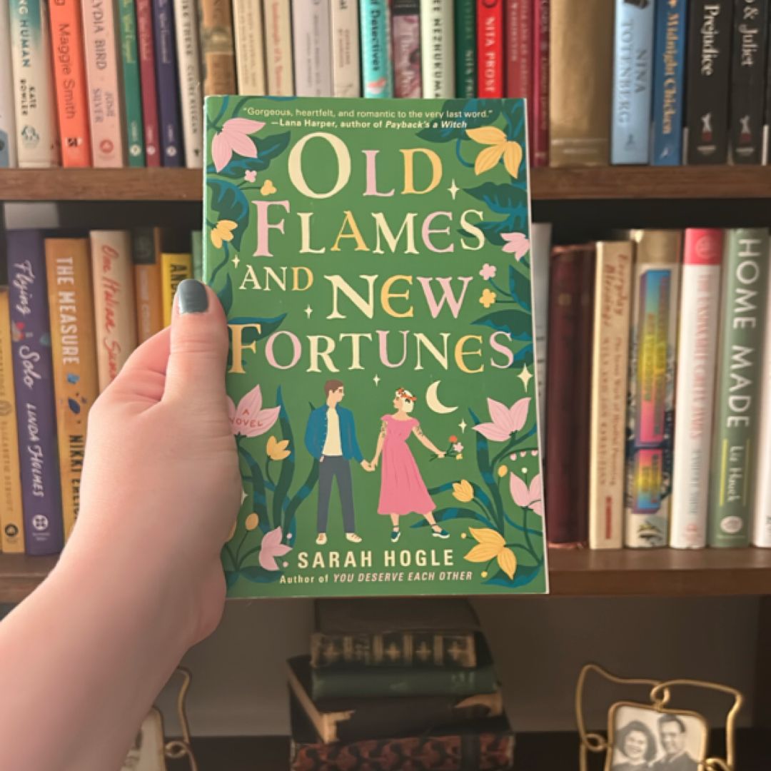 Old Flames and New Fortunes