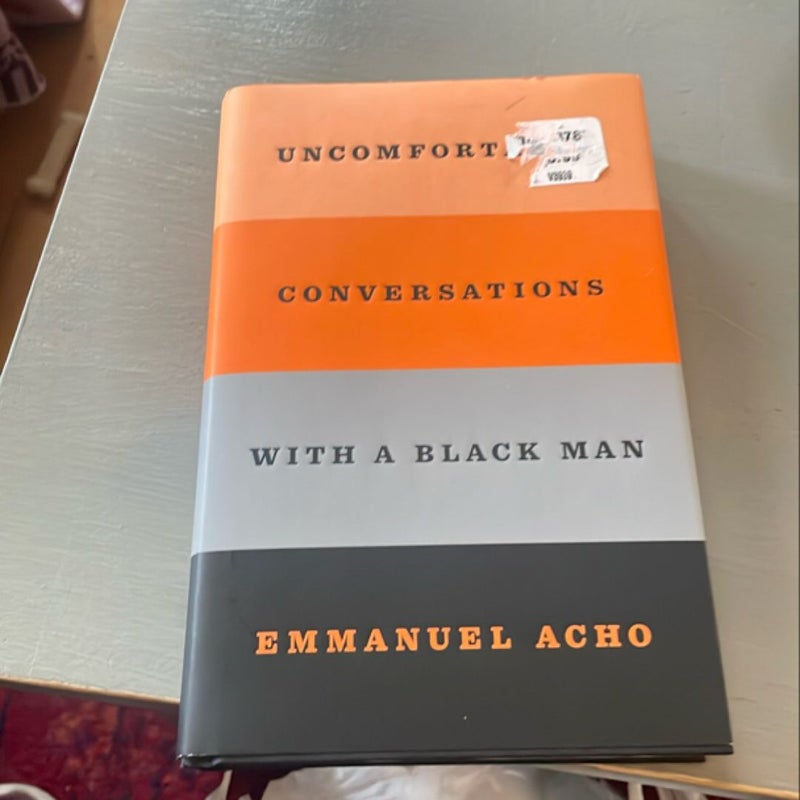 Uncomfortable Conversations with a Black Man