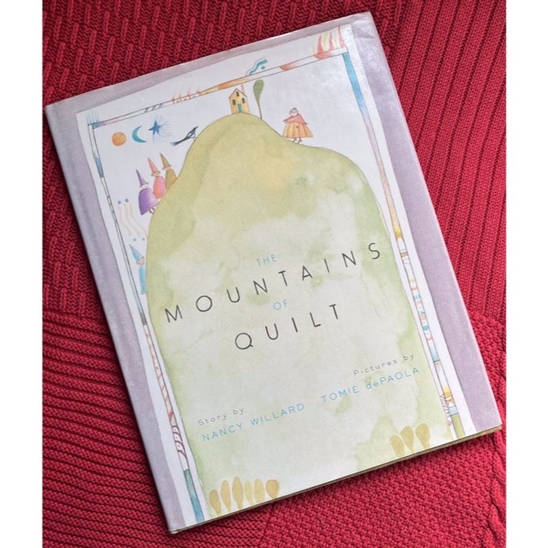 The Mountains of Quilt First Edition Storybook by Nancy Willard