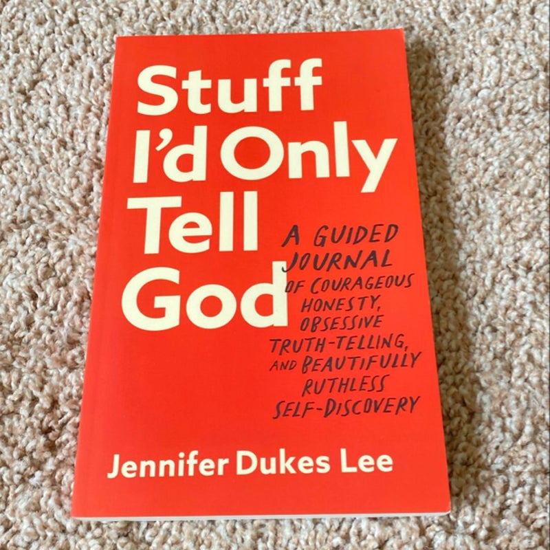 Stuff I'd Only Tell God