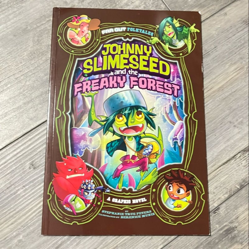 Johnny Slimeseed and the Freaky Forest