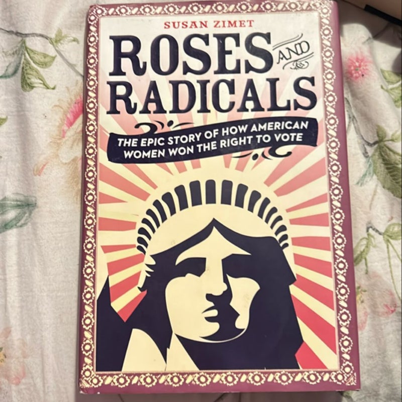 Roses and Radicals