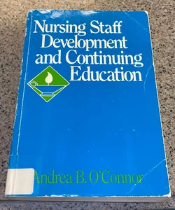 Nursing Staff Development and Continuing Education