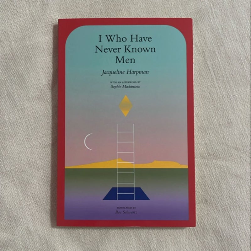 I Who Have Never Known Men