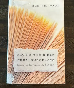 Saving the Bible from Ourselves