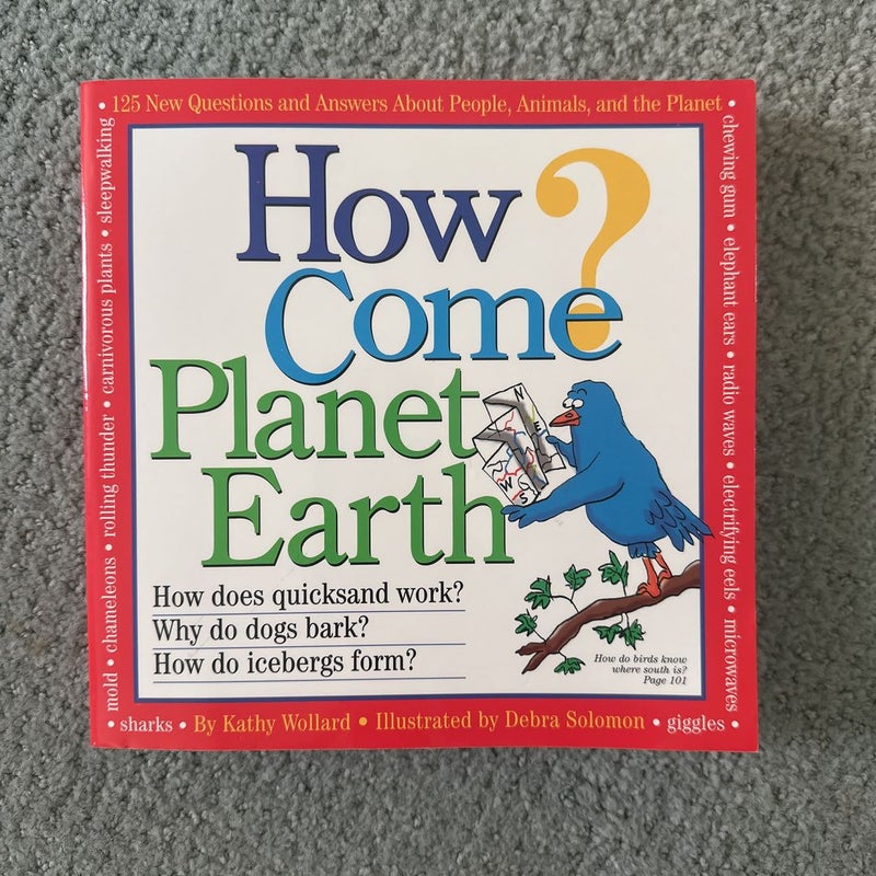 How Come? Planet Earth