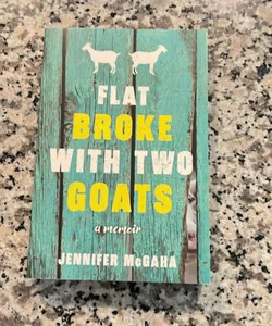 Flat Broke with Two Goats
