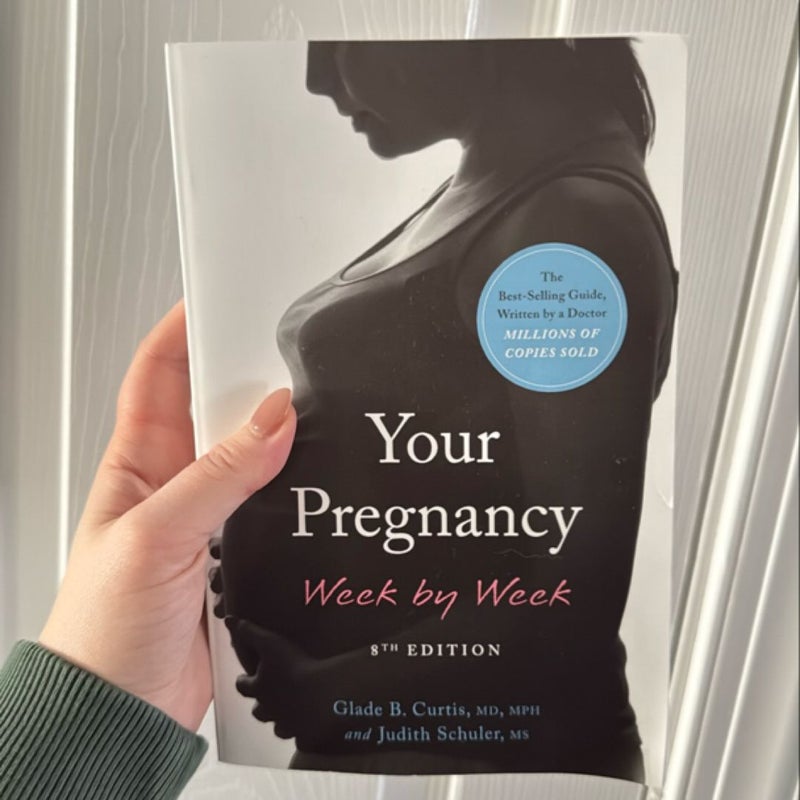 Your Pregnancy Week by Week, 8th Edition