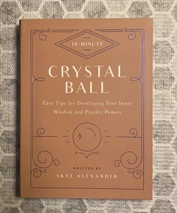 10-Minute Crystal Ball