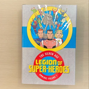 Legion of Super Heroes: the Silver Age Omnibus Vol. 1