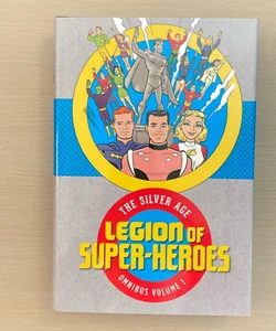 Legion of Super Heroes: the Silver Age Omnibus Vol. 1