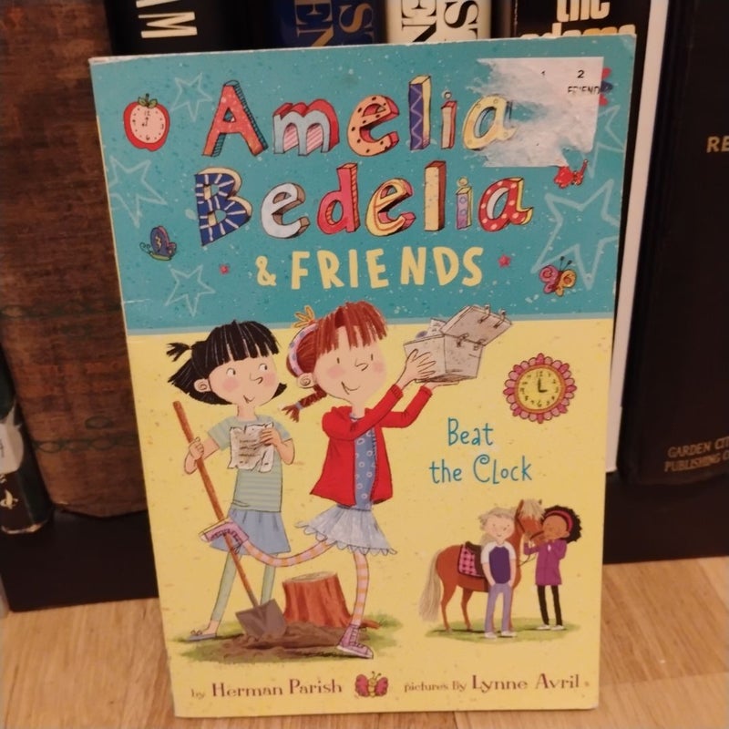 Amelia Bedelia and Friends #1: Amelia Bedelia and Friends Beat the Clock