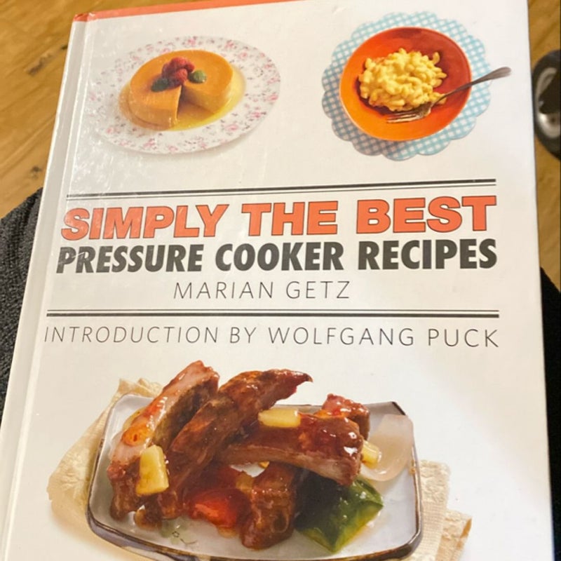 Simply the Best Pressure Cooker Recipes