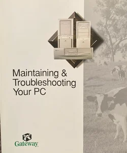 Maintaining & Troubleshooting Your PC