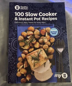 100 Slow Cooker and Instant Pot Recipes 