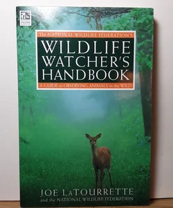 The National Wildlife Federation's Wildlife Watcher's Handbook