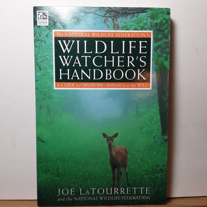 The National Wildlife Federation's Wildlife Watcher's Handbook