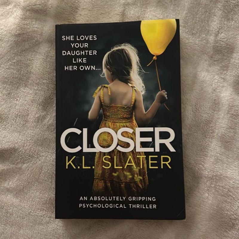 Closer