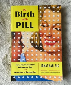 The Birth of the Pill