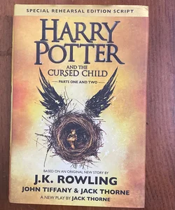 Harry Potter and the Cursed Child Parts One and Two (Special Rehearsal Edition Script)