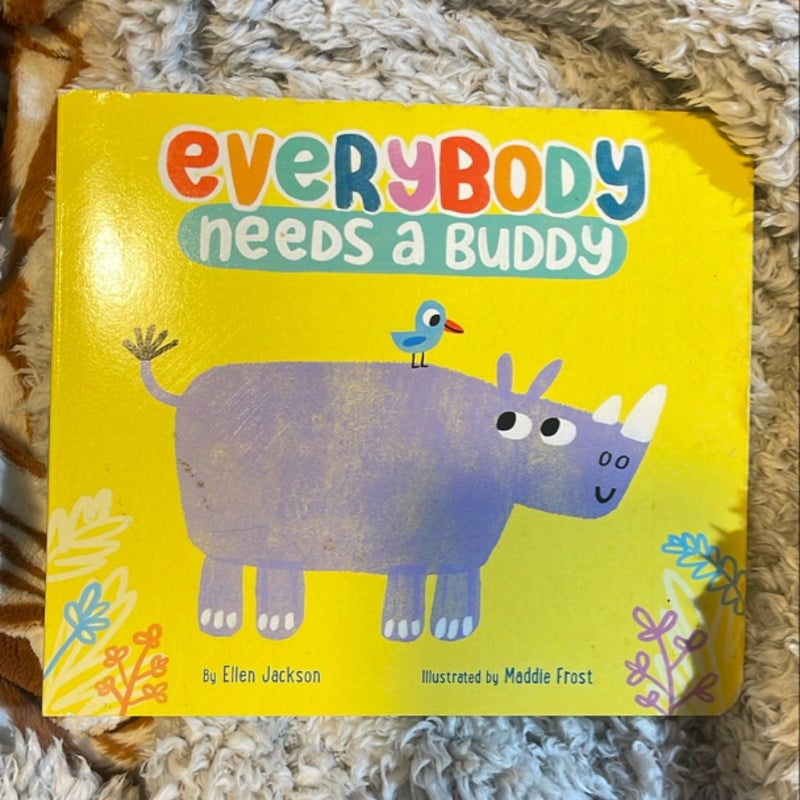 Everybody Needs a Buddy