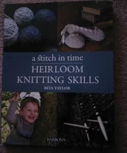 Heirloom Knitting Skills: A Stitch in Time