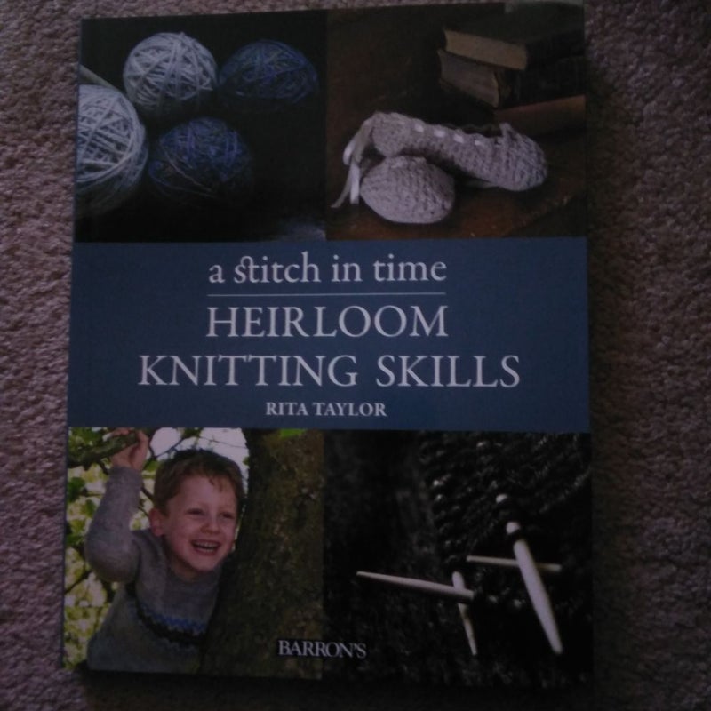 Heirloom Knitting Skills: A Stitch in Time