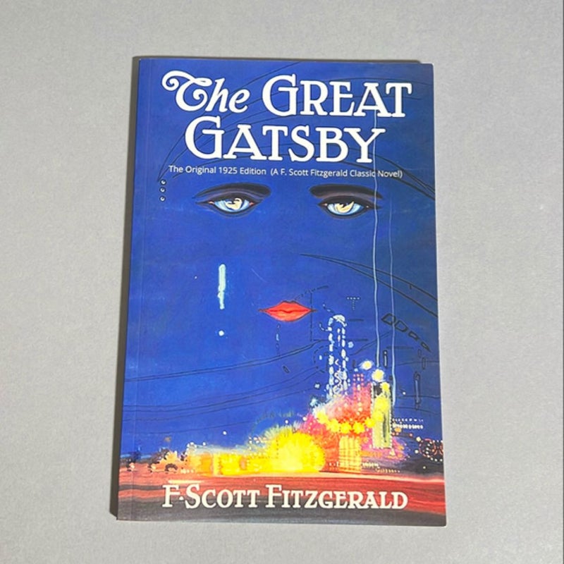 The Great Gatsby: the Original 1925 Edition (a F. Scott Fitzgerald Classic Novel)