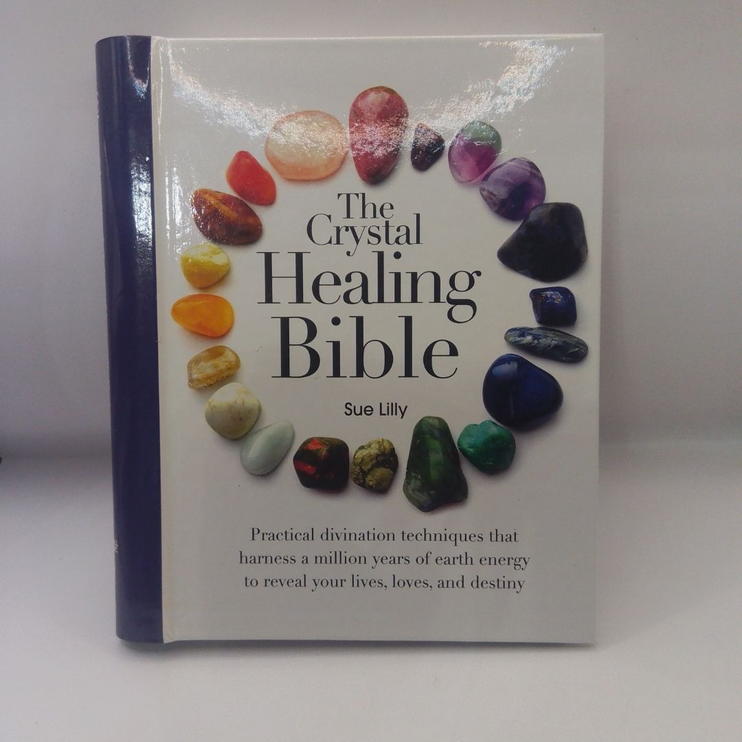 The Crystal Healing Bible