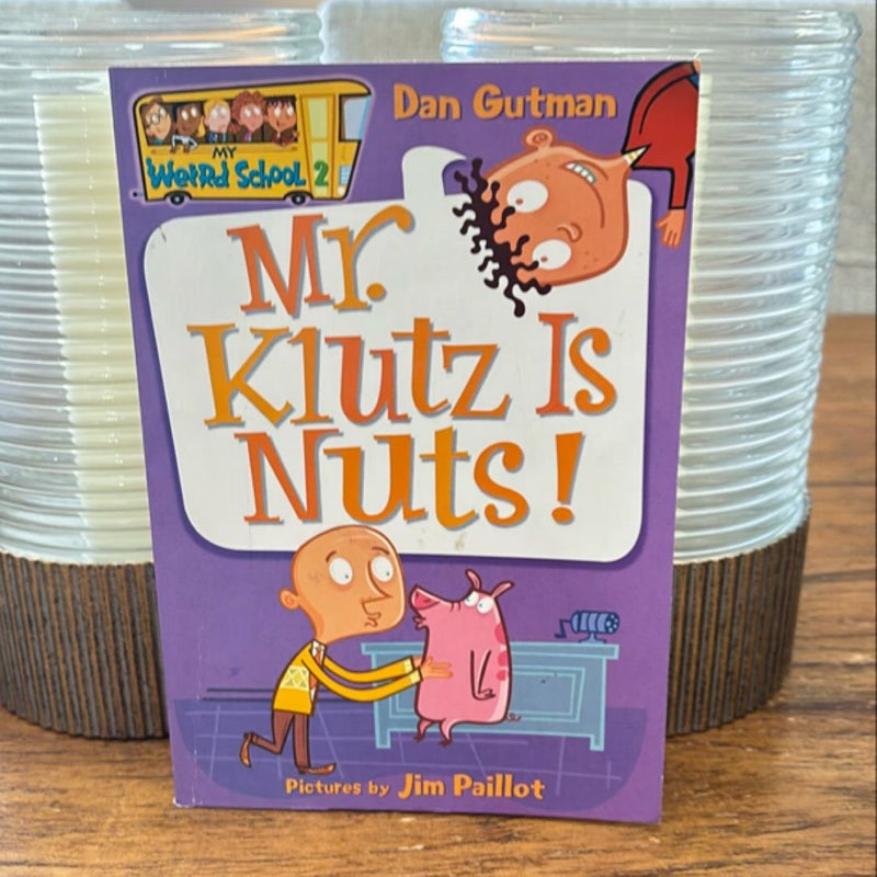 My Weird School #2: Mr. Klutz Is Nuts!