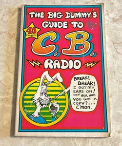 The Big Dummy’s Guide to C.B. Radio
