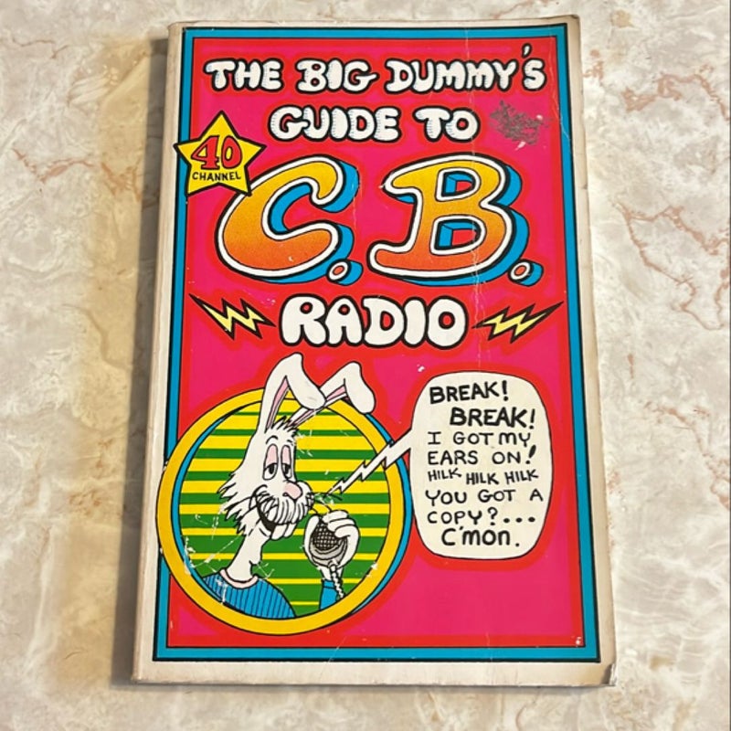 The Big Dummy’s Guide to C.B. Radio