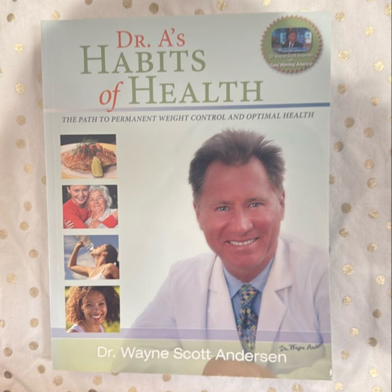 Dr. A's Habits of Health