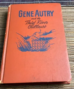 GENE AUTRY and the Thief River Outlaws