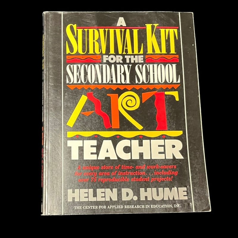 A Survival Kit for the Secondary School Art Teacher 