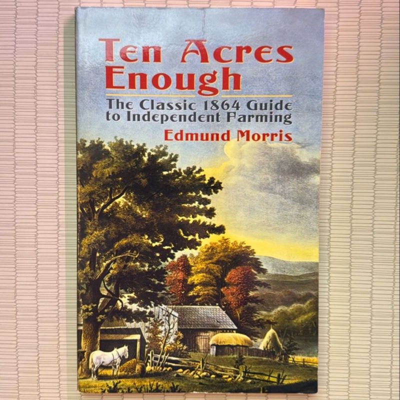 Ten Acres Enough