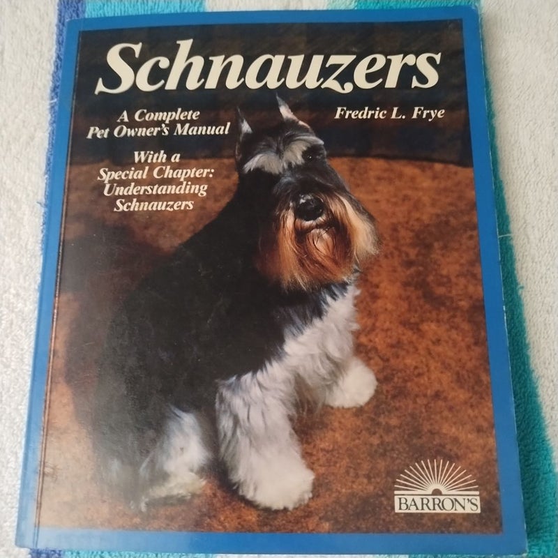 Schnauzers A complete Owners Manuel 