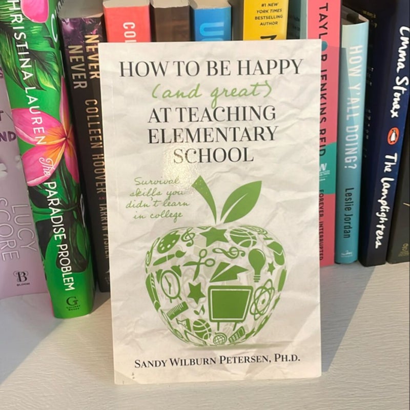 How to Be Happy (and Great) at Teaching Elementary School