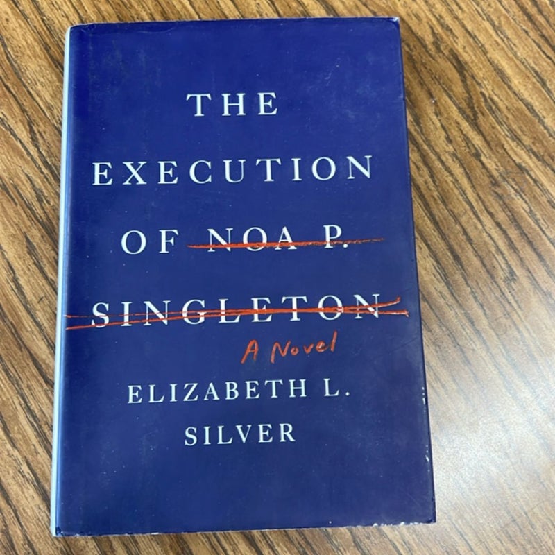 The Execution of Noa P. Singleton
