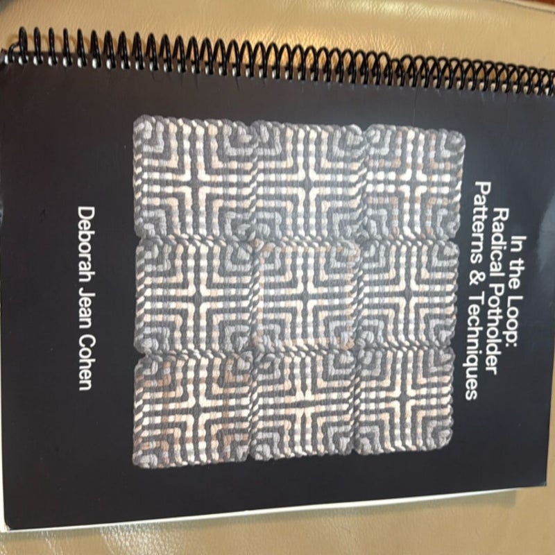 In the Loop: Radical Potholder Patterns & Techniques