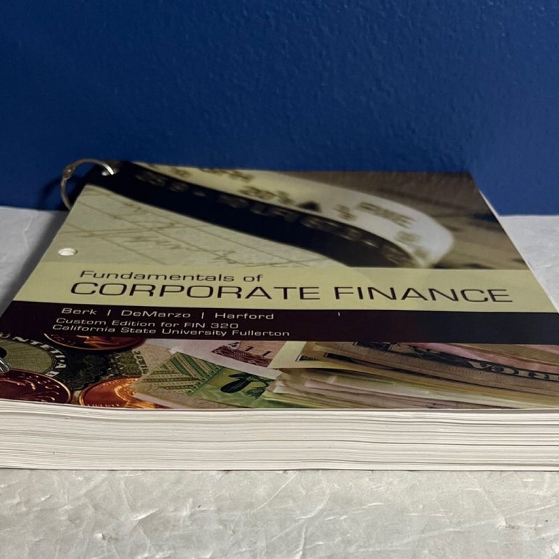 Fundamentals of Corporate Finance Custom Edition for FIN 320 Cal State Fullerton