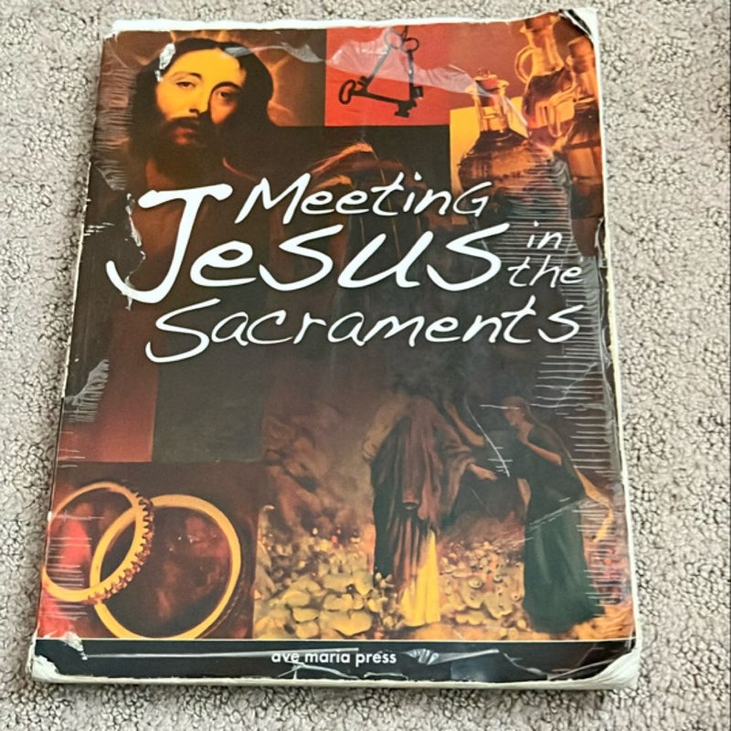 Meeting Jesus in the Sacraments