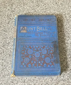 Aunt Bell - The Good Fairy of the Family *