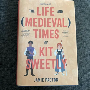 The Life and Medieval Times of Kit Sweetly