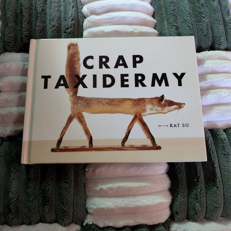 Crap Taxidermy