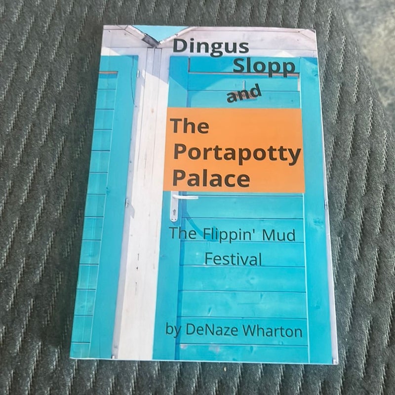 Dingus Slopp and the Portapotty Palace