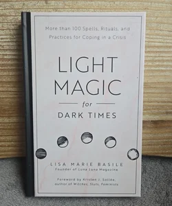 Light Magic for Dark Times